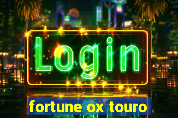 fortune ox touro